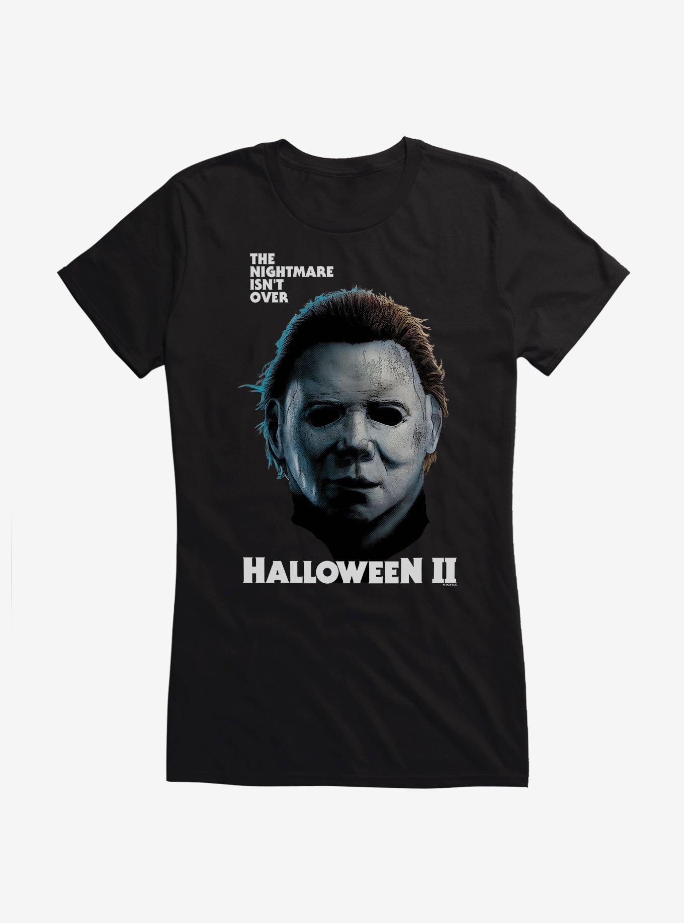 Halloween II The Isn t Over Girls T Shirt T Shirt Comfort Fit Graphic Style
