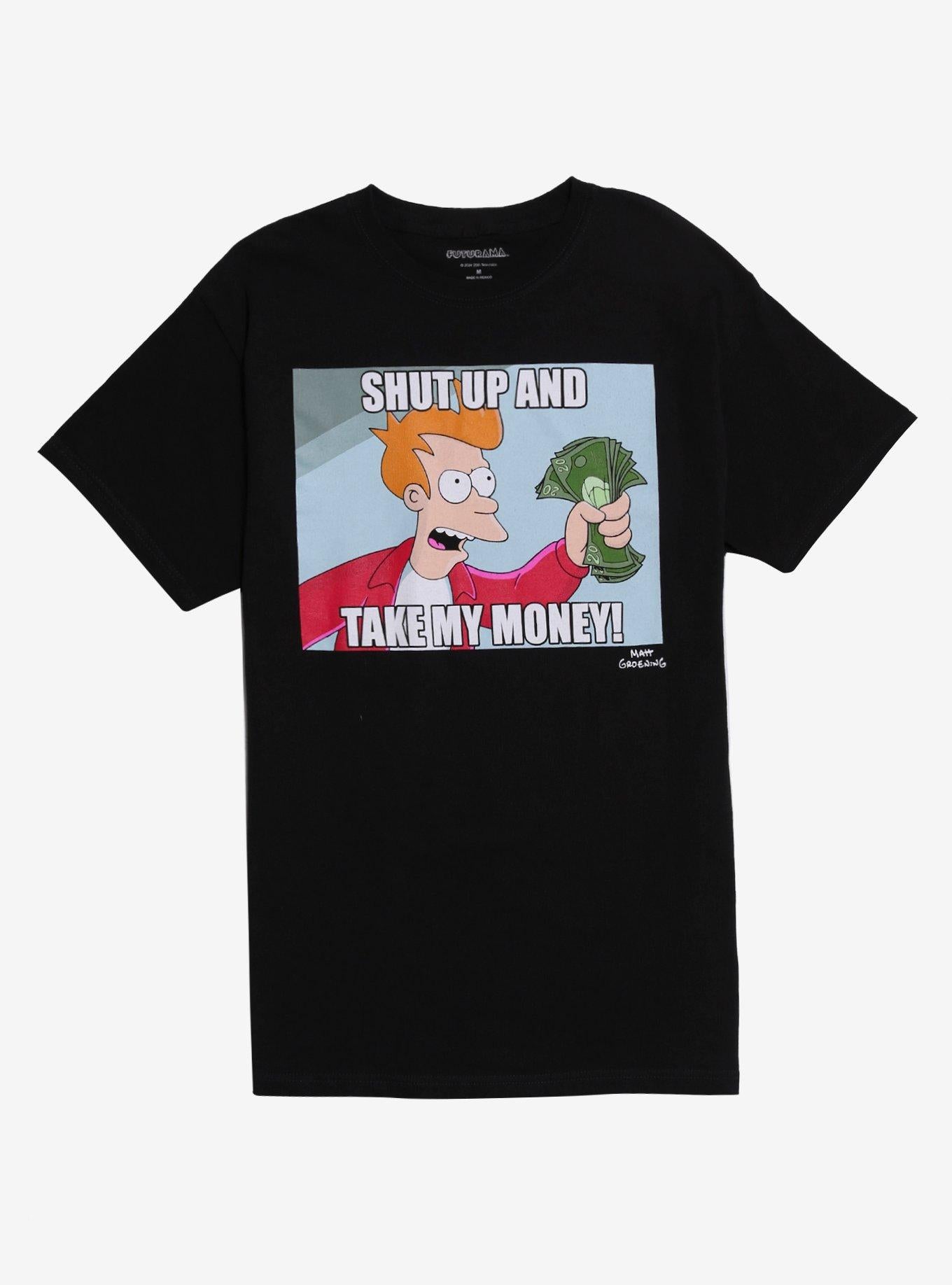 Futurama Shut Up And Take My Money T Shirt T Shirt Trending US Modern Aesthetic