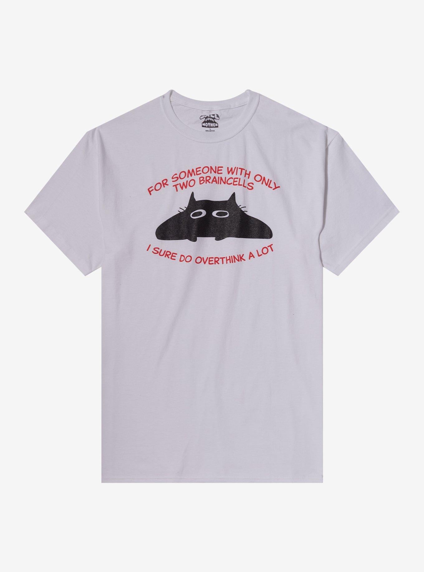 Two Braincells Overthinking T Shirt By Your Mother T Shirt Viral TikTok Esports Vibe