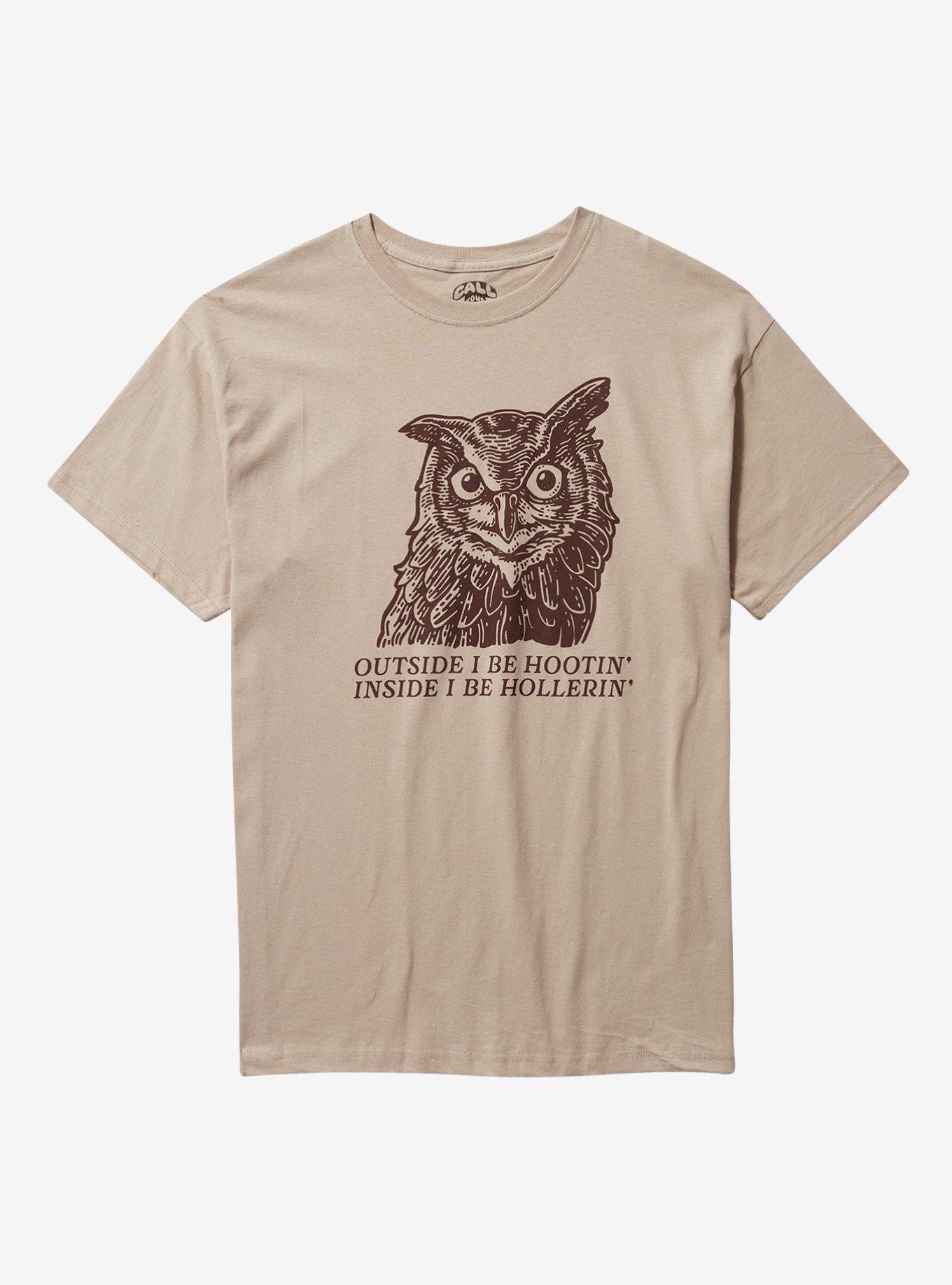 Owl Hootin Hollerin T Shirt By Your Mother T Shirt Trending US Esports Vibe