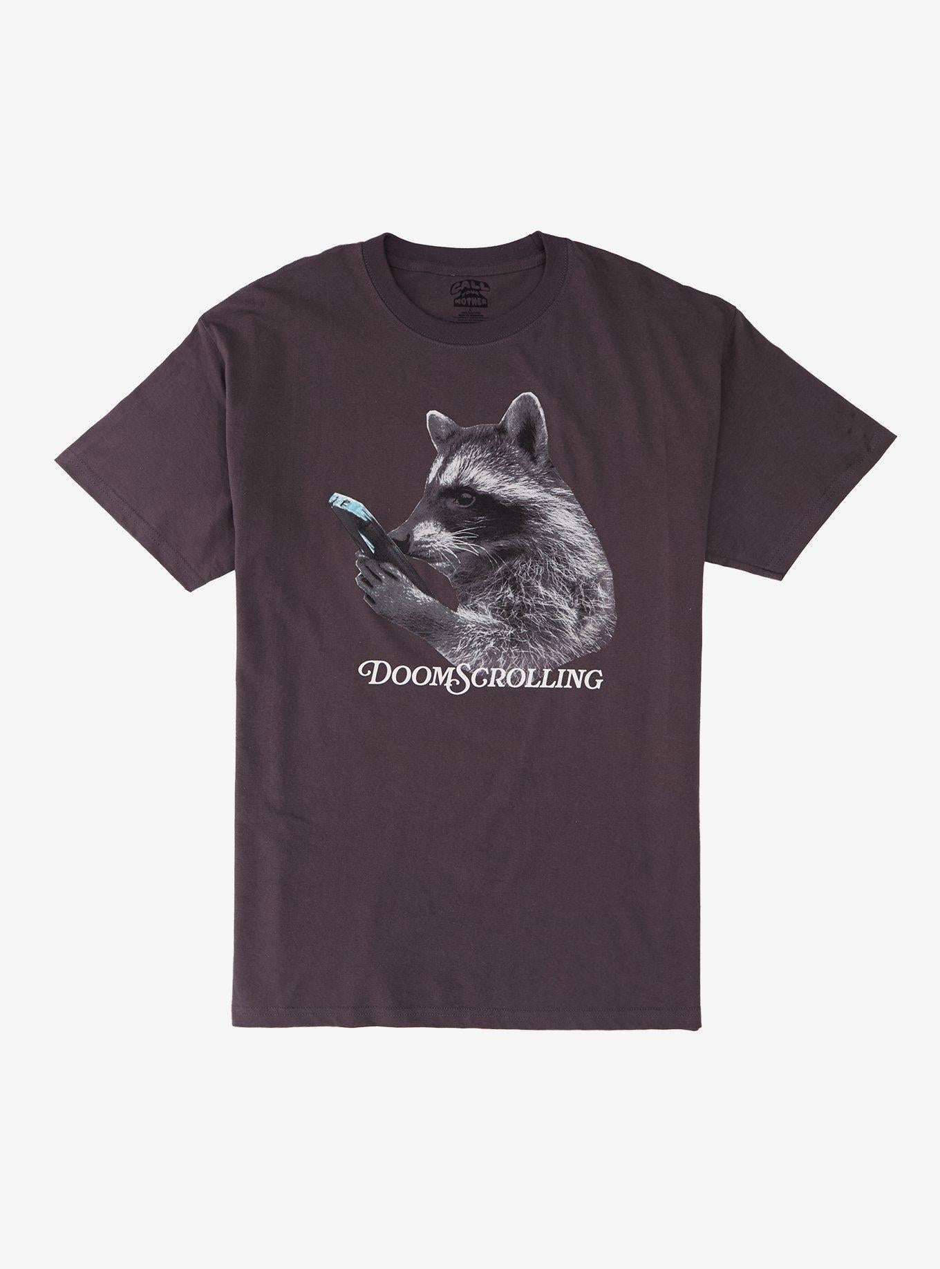 Doom Scrolling Raccoon T Shirt By Call Your Mother T Shirt High Search Demand Graphic Style