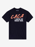 CACA I Gotta Go T Shirt T Shirt High Search Demand Graphic Style
