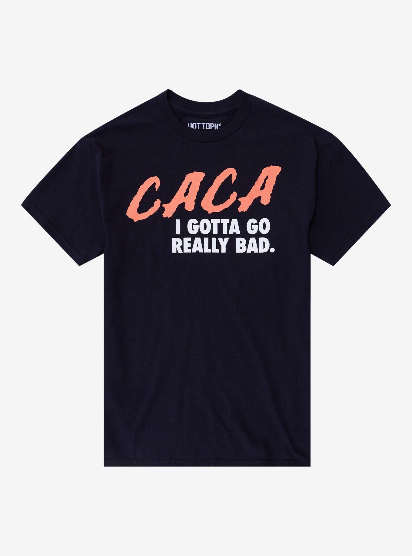 CACA I Gotta Go T Shirt T Shirt High Search Demand Graphic Style