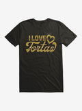 Foos Gone Wild I Love Tortas T Shirt T Shirt Streetwear Style Gamer Style