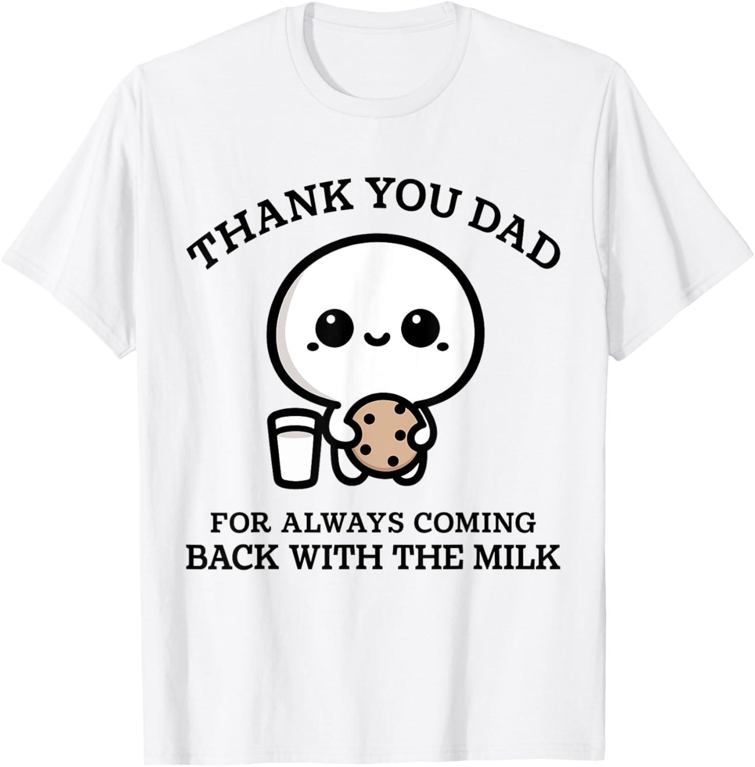 Thank You Dad For Always Coming Back With Milk Father's Day