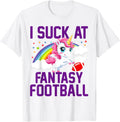 I Suck at Fantasy Football Last Place Fantasy Football Loser