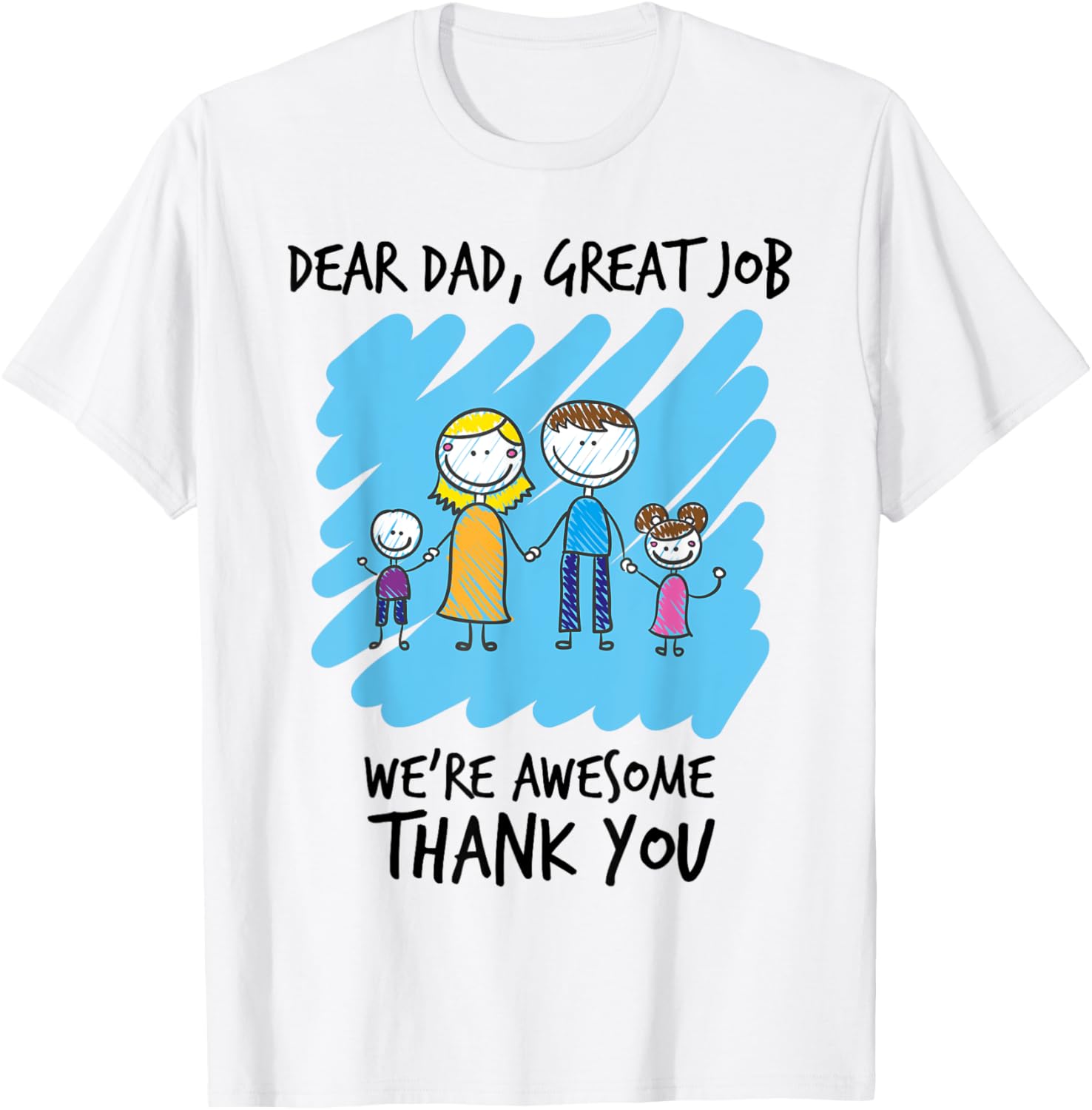 Dear Dad Great Job We're Awesome Thank You Father