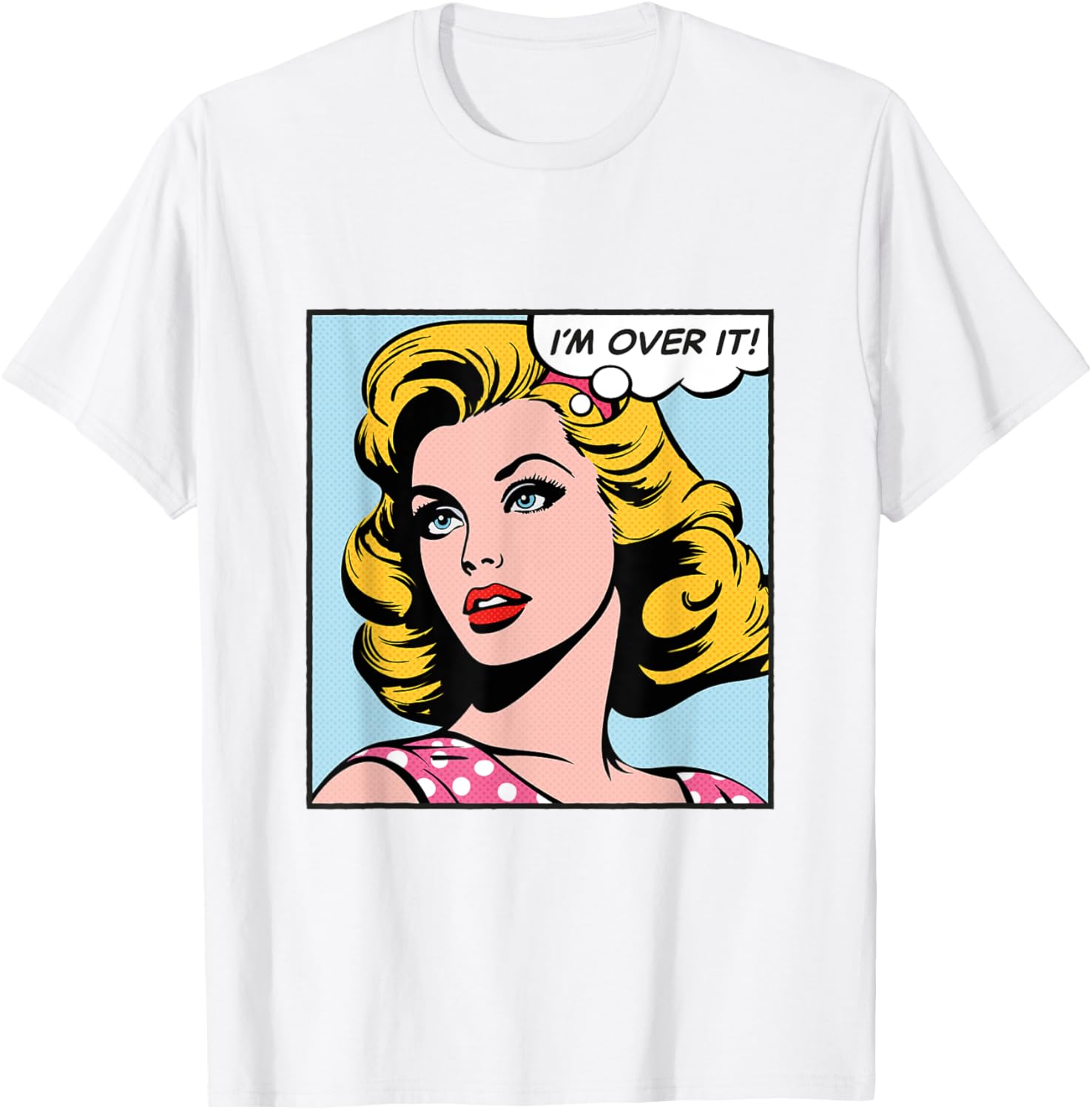 I m over it pop art girl Apparel Minimal Retro Design