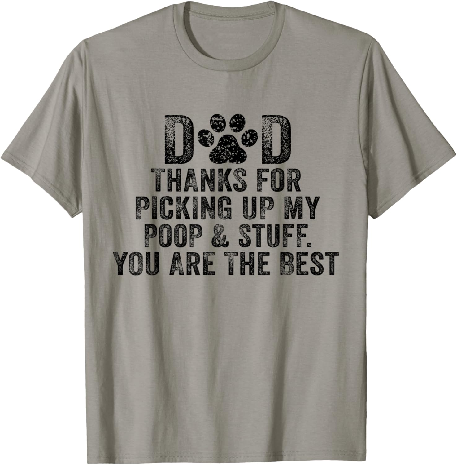 Dad Thanks For Picking Up My Poop and Stuff You Are The Best