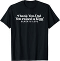 Thank You Dad You Raised A King Quote