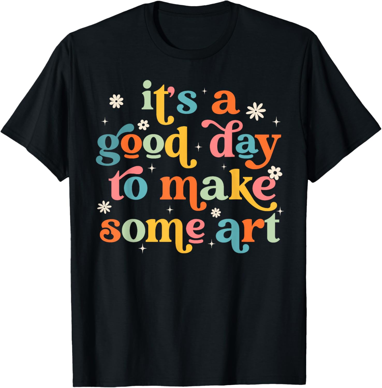 Retro It s a Good Day to Make Some Art Teacher Student T Shirt for Men Women Girls Kids T Shirt Vintage Illustration