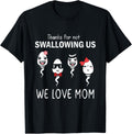 Thanks For Not Swallowing Us Mothers Day Funny We Love Mom