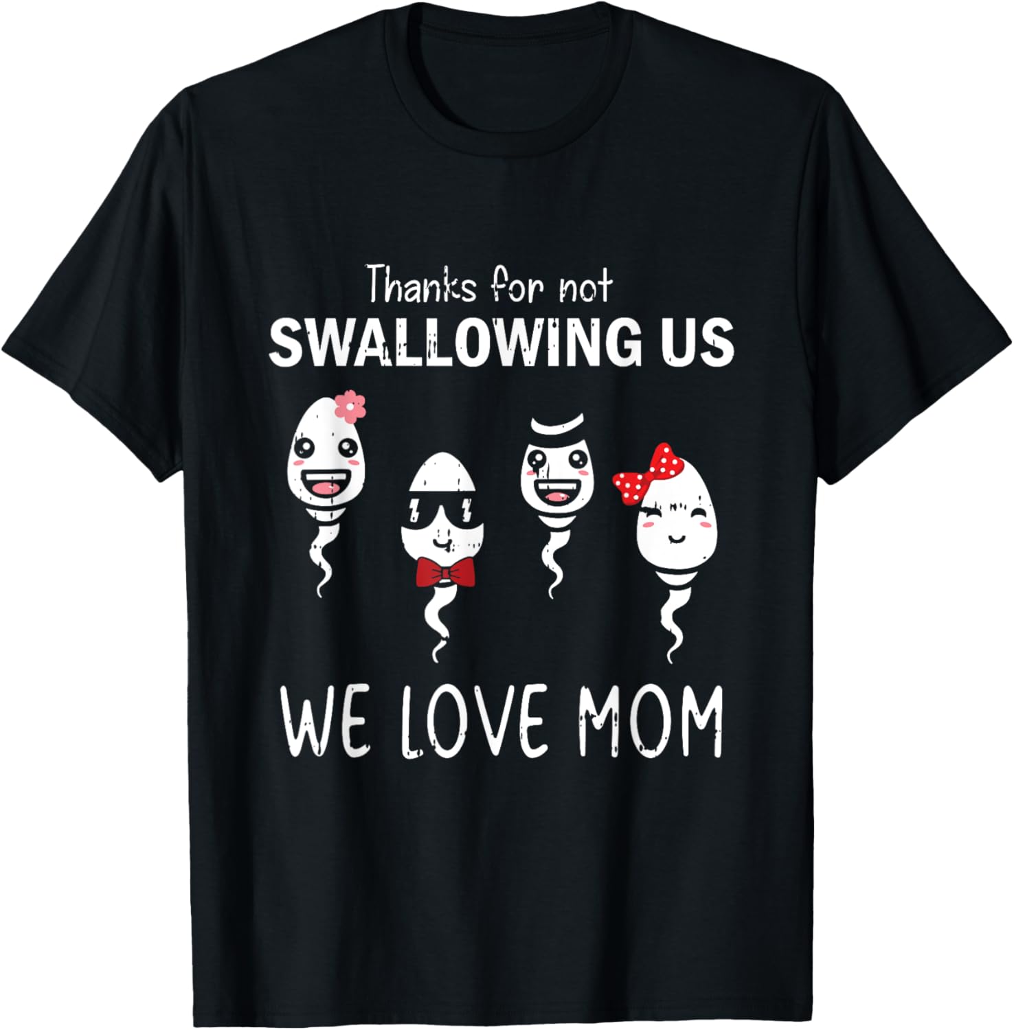 Thanks For Not Swallowing Us Mothers Day Funny We Love Mom