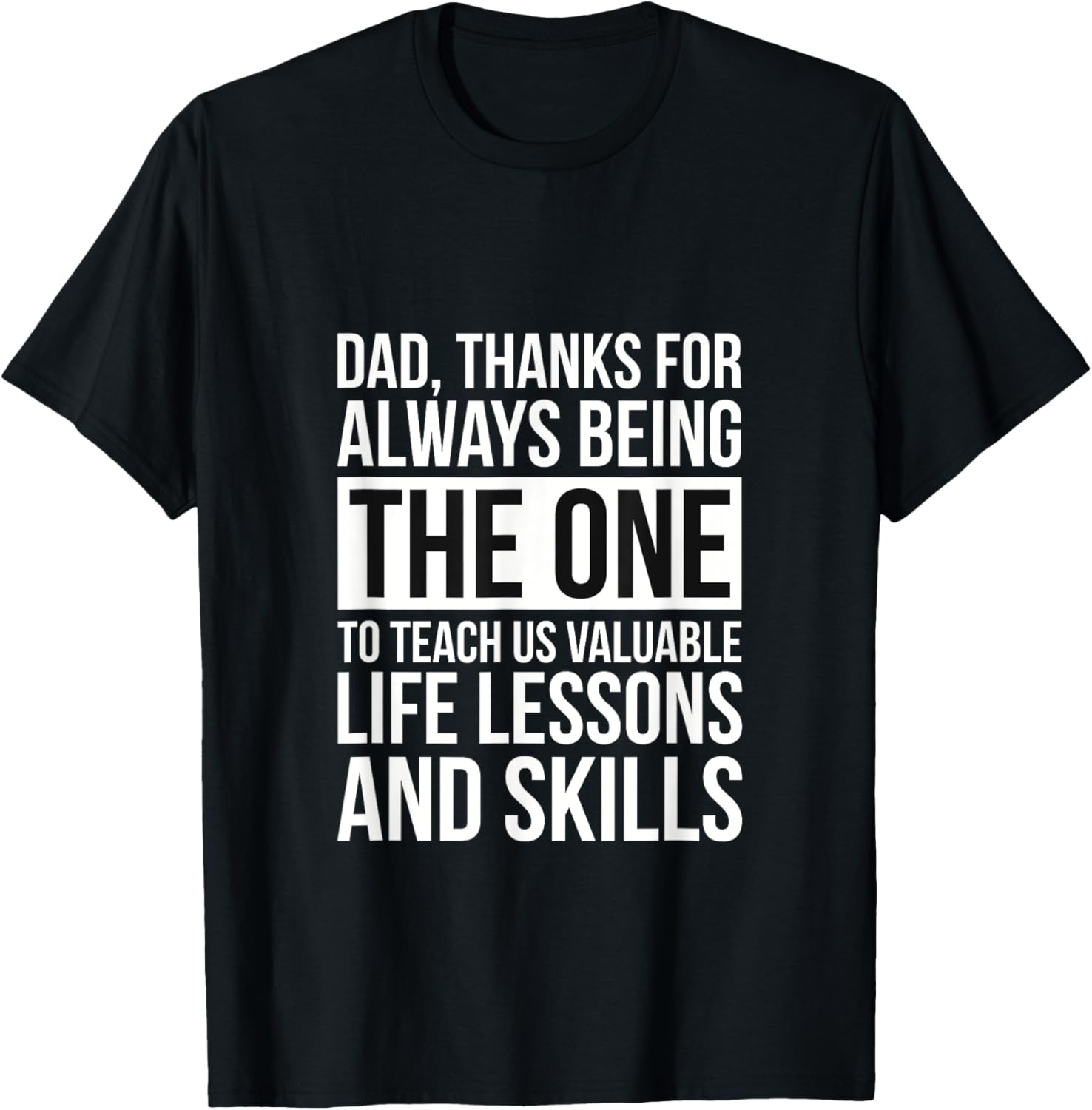 Mens Dad Thanks For Always Being The One To Teach Us Life Lessons