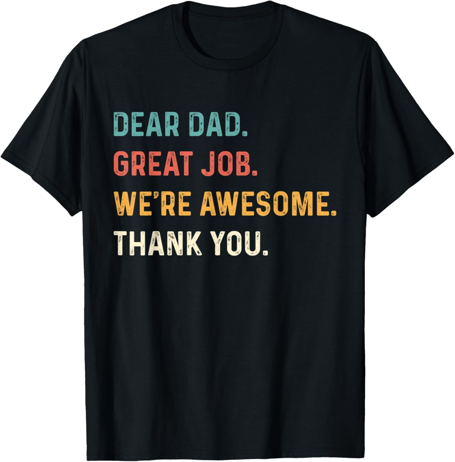Dear Dad Great Job We're Awesome Thank You Father Quotes Dad
