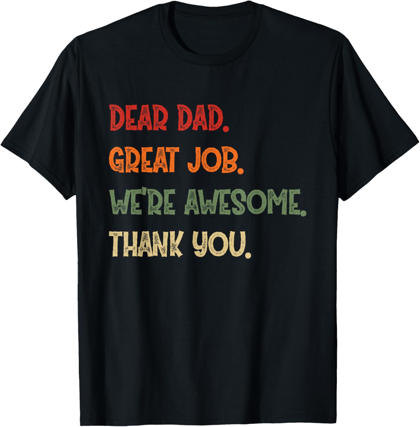 Dear Dad Great Job We're Awesome Thank You Father Quotes