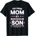 I'm A Proud Mom Shirt Gift From Son To Mom Funny Mothers Day