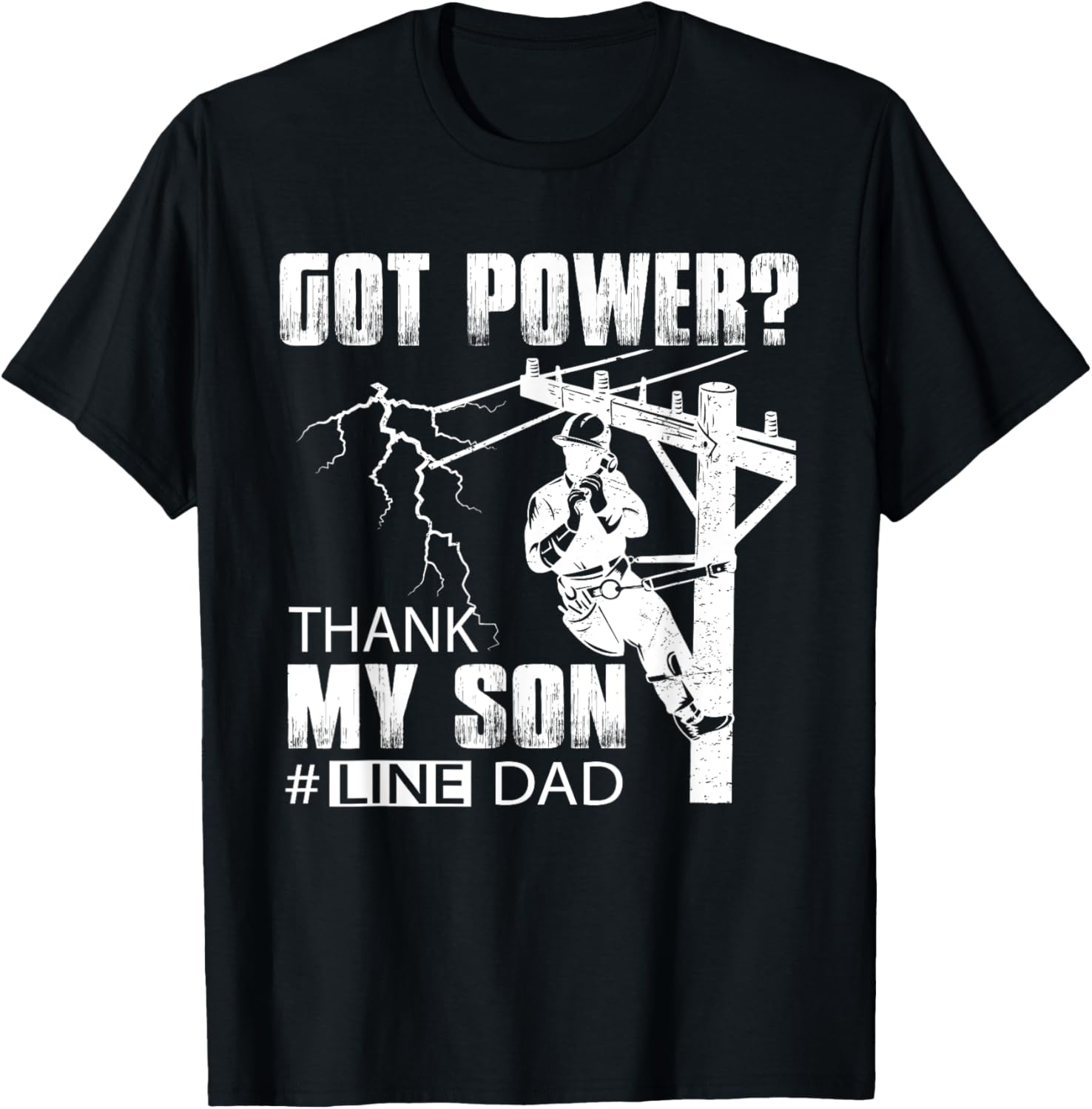 Proud Dad Of Electric Power Lineman Thank My Son