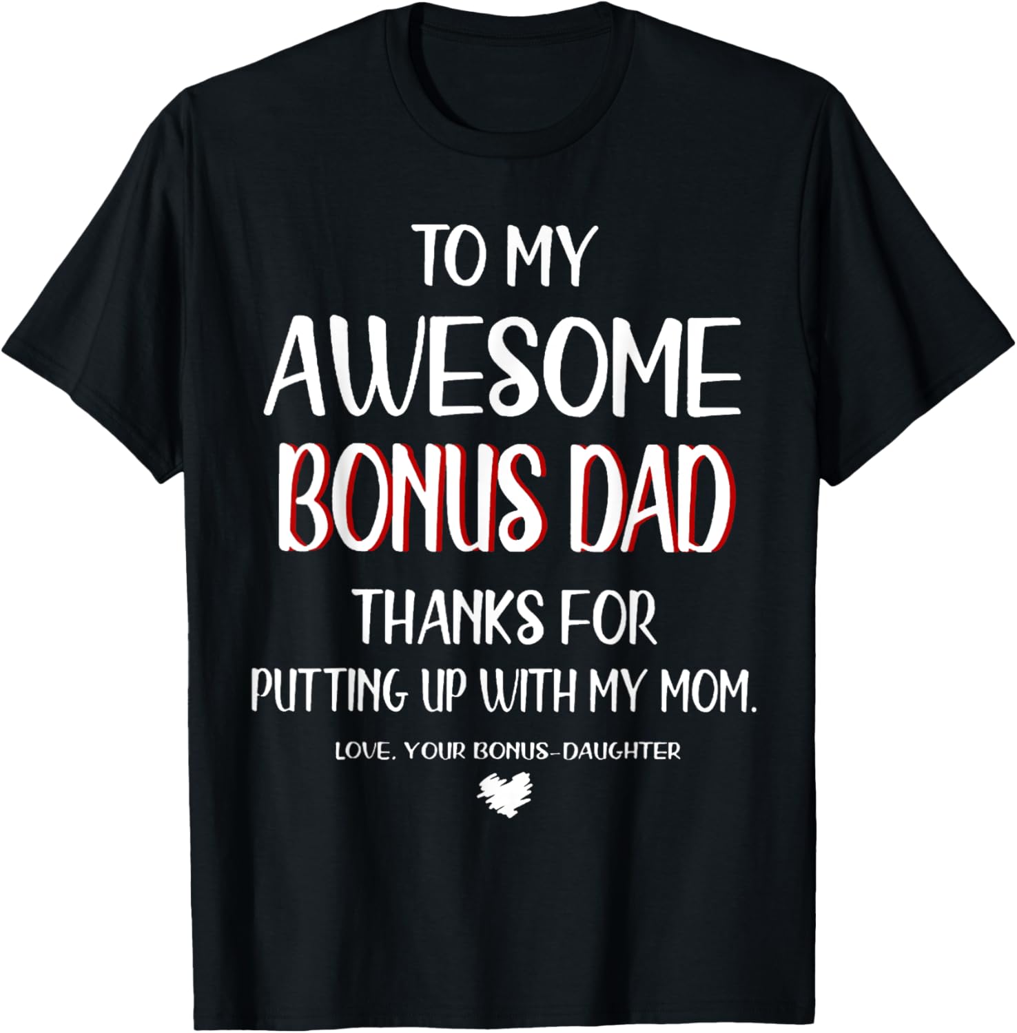 To My Awesome Bonus Dad Thanks For Putting Up With My Mom