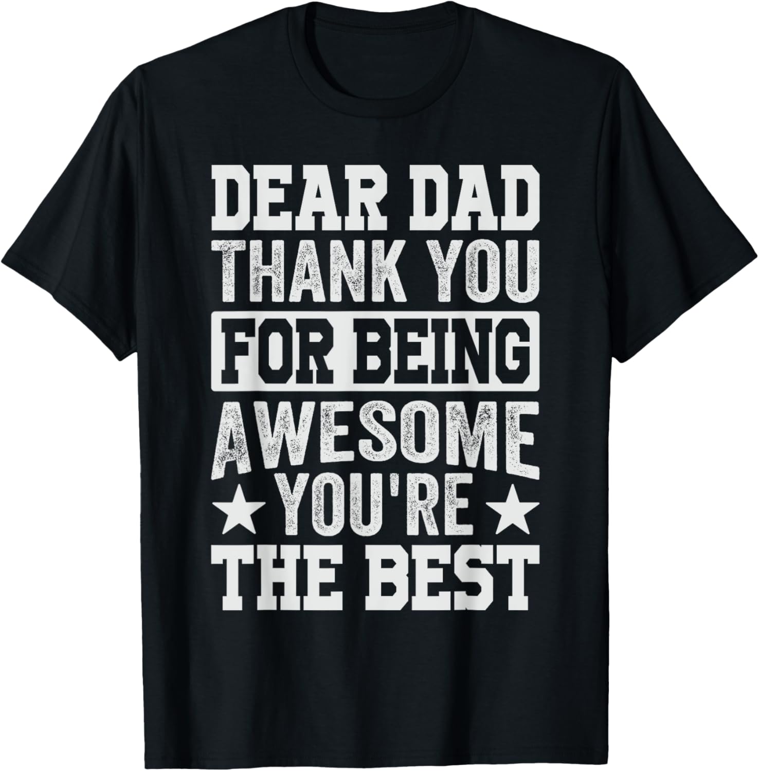 Dear Dad Thank You For Being Awesome You're The Best