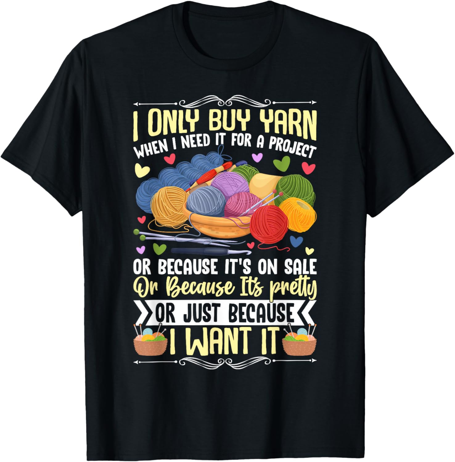 I Only Buy Yarn When I Need It Crochet Crocheting
