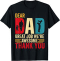 Dear Dad Great Job We're Awesome Thank You Fathers Day