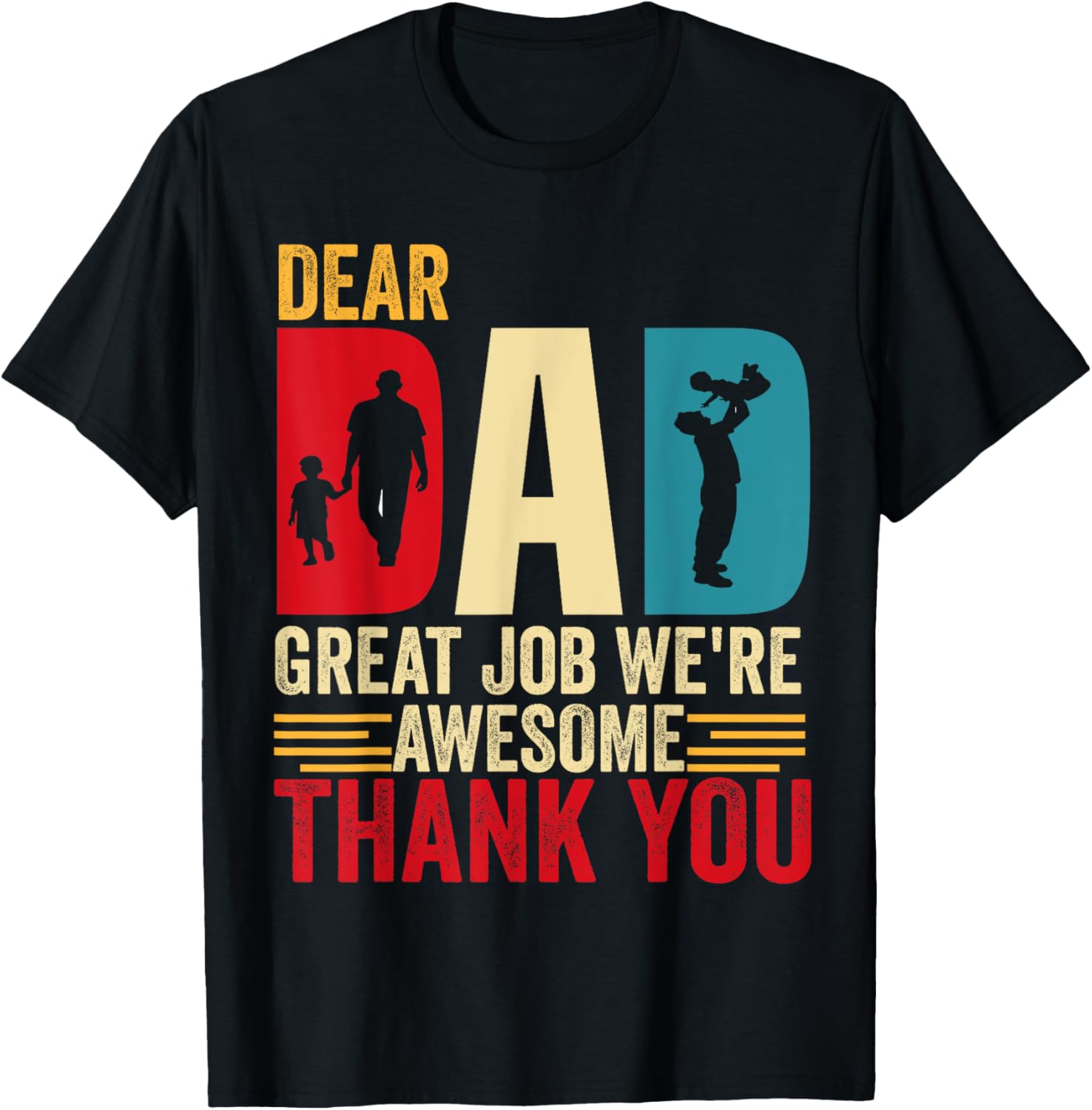 Dear Dad Great Job We're Awesome Thank You Fathers Day