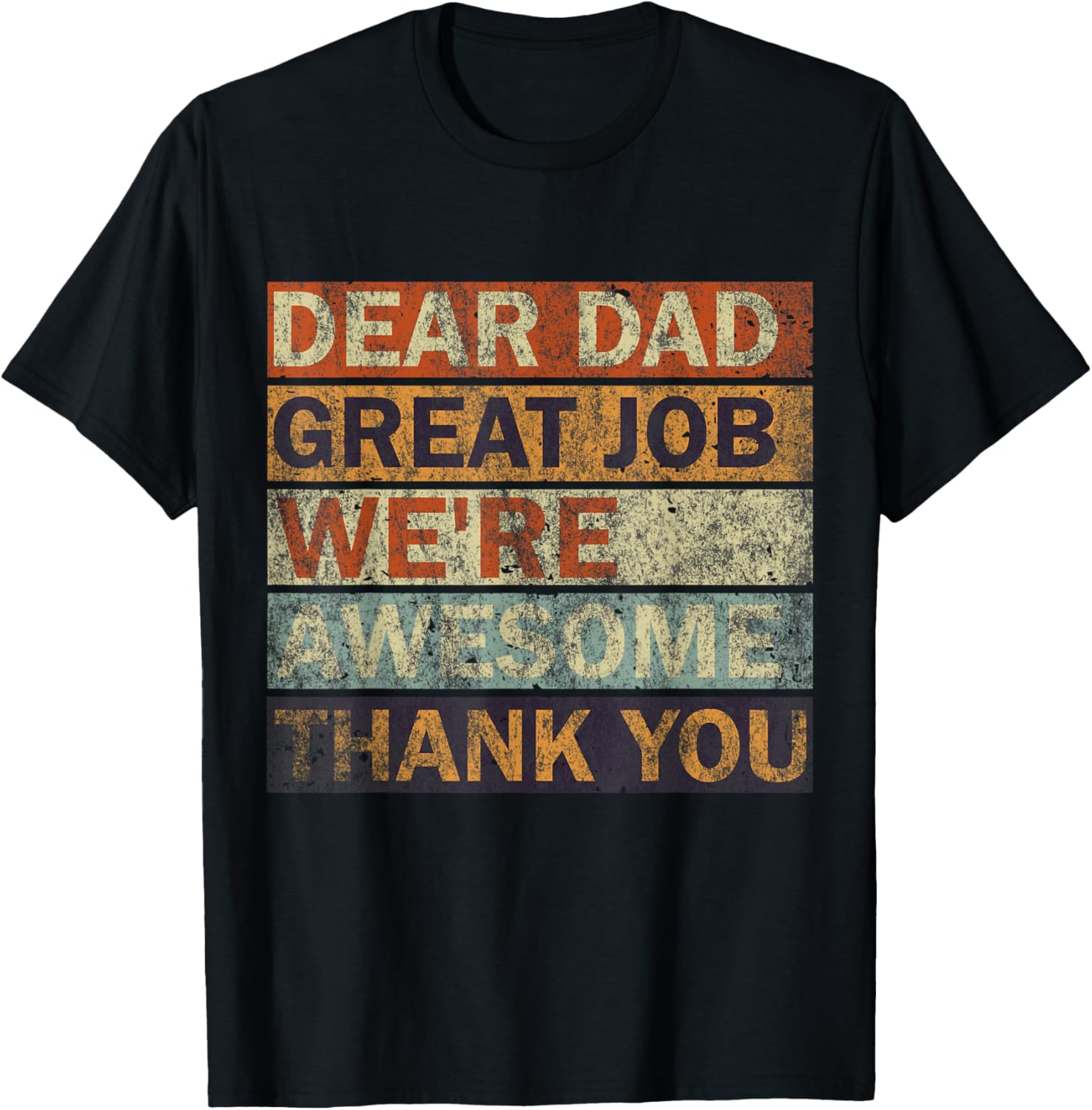 Dear Dad Great Job We're Awesome Thank You, Vintage Father