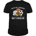 Phys Ed Teacher Like A Regular Teacher But CoolerTshirts