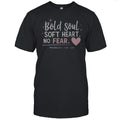 Bold Soul Soft Heart No Fear T Shirt