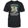 Boston Celtics X Snoopy And Charlie Brown Peanuts Damn Right I Am A Celtics Fan Now And Forever Shirt