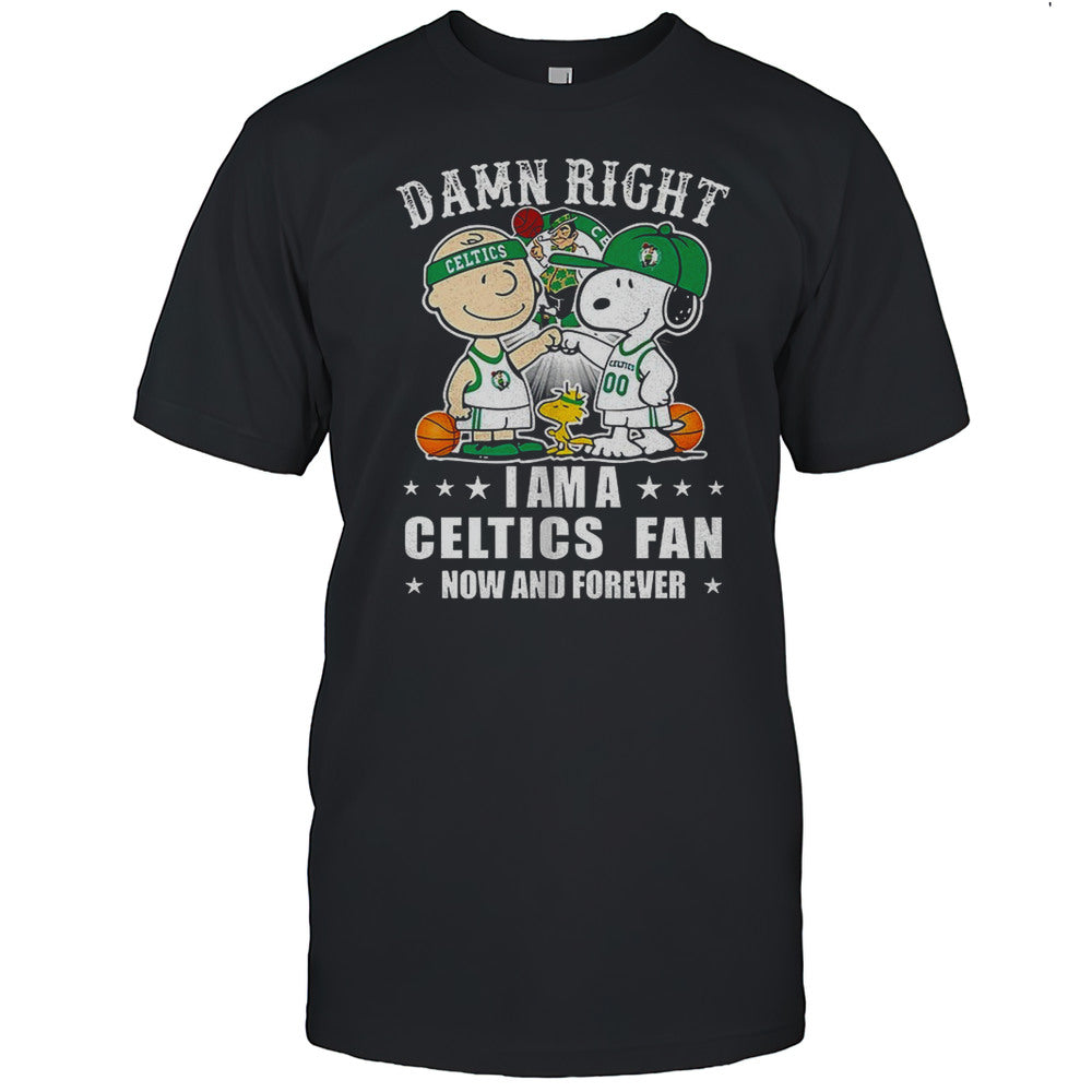 Boston Celtics X Snoopy And Charlie Brown Peanuts Damn Right I Am A Celtics Fan Now And Forever Shirt