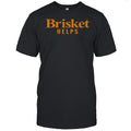 Brisket Helps T Shirt