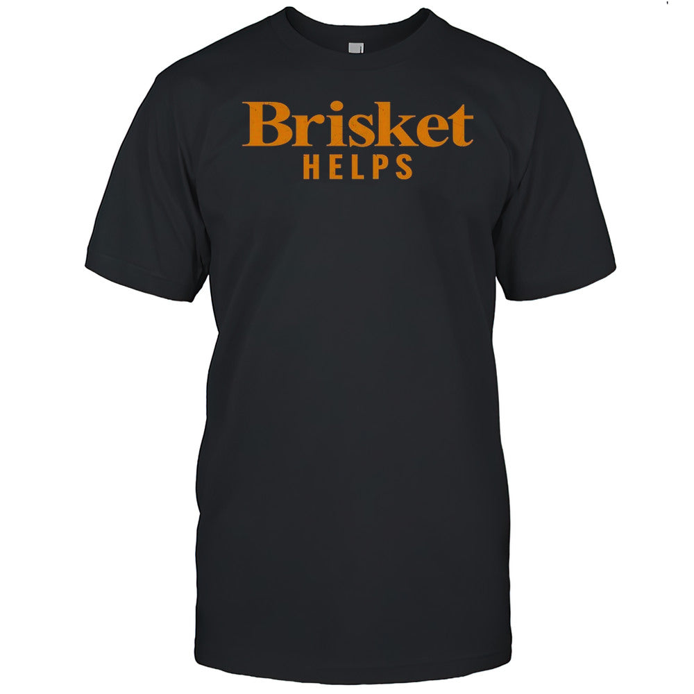Brisket Helps T Shirt