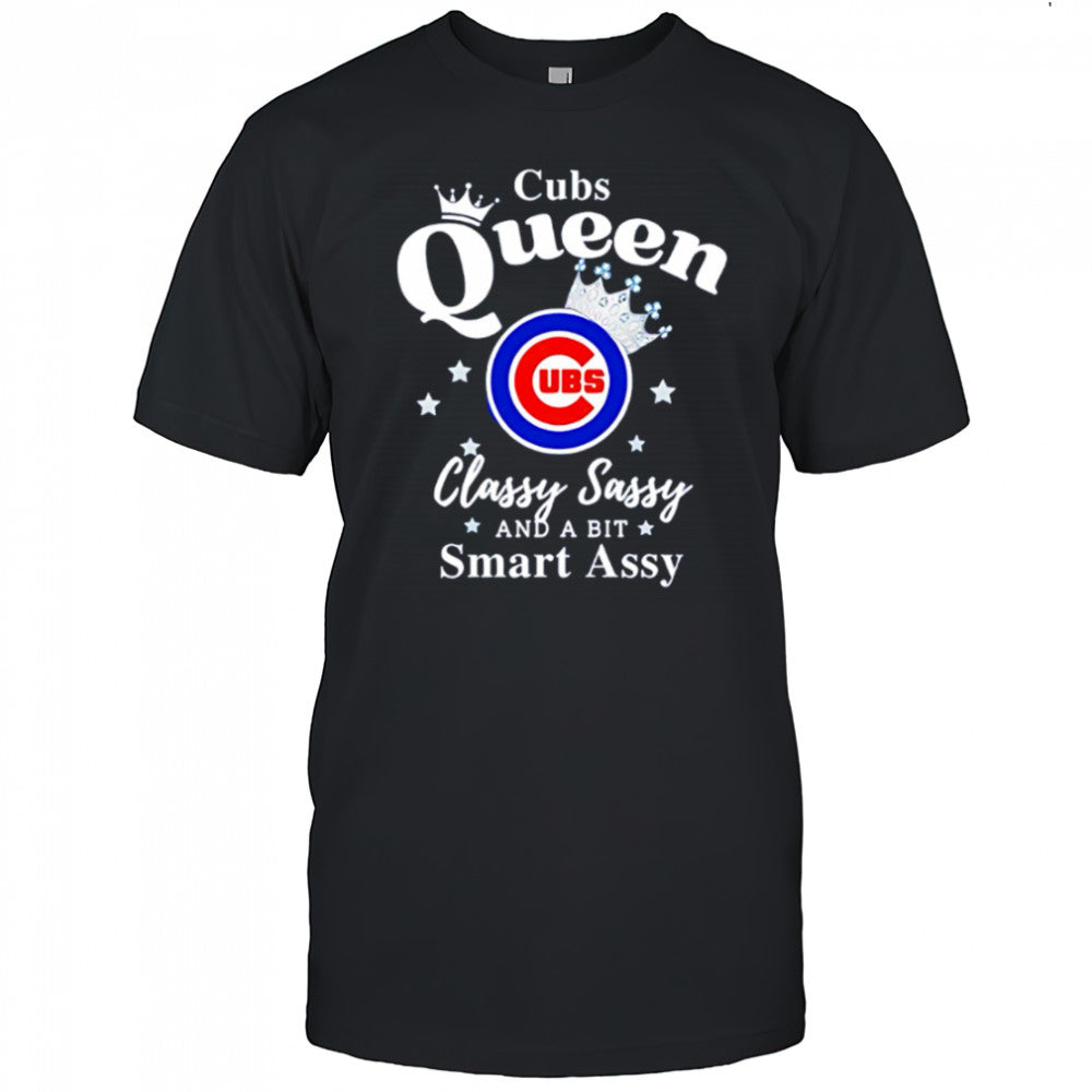 Cubs Queen Classy Sassy And A Bit Smart Assy logo shirt