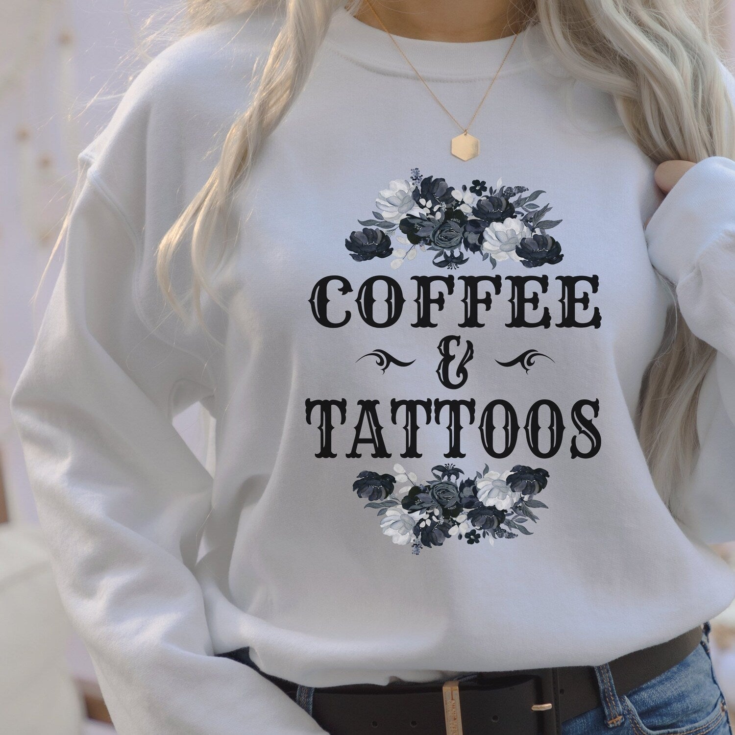Coffee Tattoos Shirt, Flowers Shirt, Coffee Lover, Tattoo lover, Tattoo Mom, Gift For Her, Inked Mama Shirt, Tattoo Shirt, sweatshirt