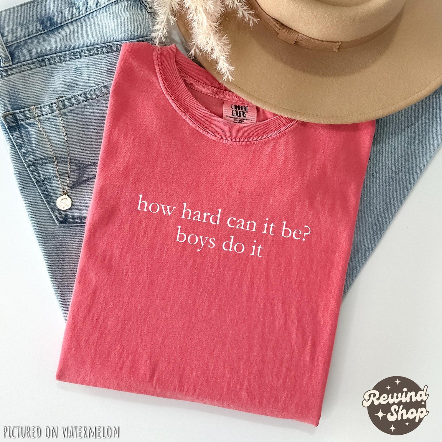 How Hard Can It Be? Boys Do It. Comfort Colors® Shirt, Funny Humor Shirt, Feminism Shirt, Women Empowerment Shirt
