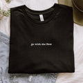 Go With The Flow Minimalistic Text Black and White Tshirt Spitirual Manifestation Let it Be