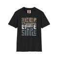 Minimalist Keep Life Simple T-Shirt, Graphic Tee, Motivational Inspirational Clothing, Unisex Tee