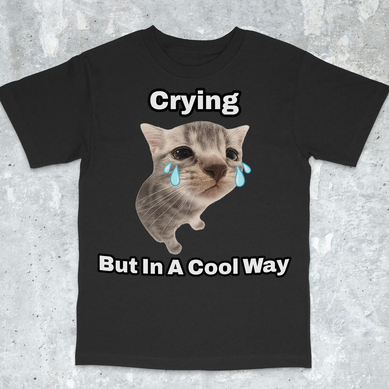 Funny Cat Crying Shirt, Popular Meme Shirt, Viral Meme Shirt, Offensive Shirt, Funny Meme Shirt, Cursed Cat Shirt, Crying Is Cool Shirt