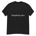 Simplicity Wins T-Shirt – Minimalist Quote Tee, Aesthetic Graphic Shirt, Motivational Gift for Men & Women