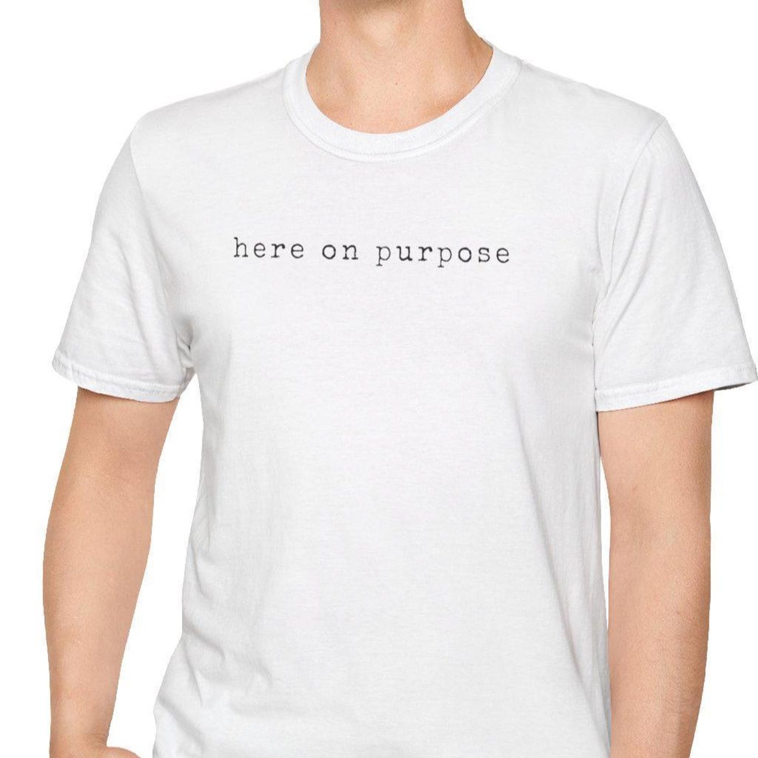 Minimalist 'Here on Purpose' T-Shirt: Inspirational Unisex Cotton Tee