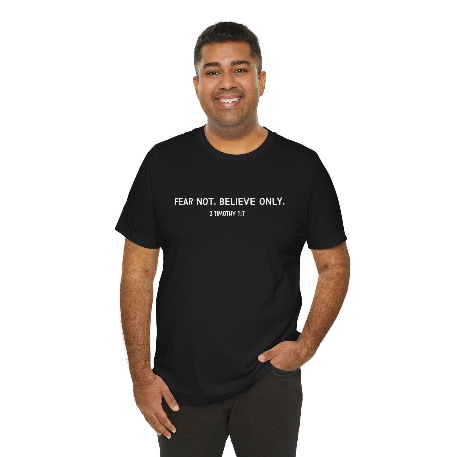 Fear Not Believe Only Christian T-Shirt, Bella + Canvas 3001 Unisex Tee