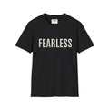 Fearless T-Shirt: Minimalist Empowerment Quote Apparel