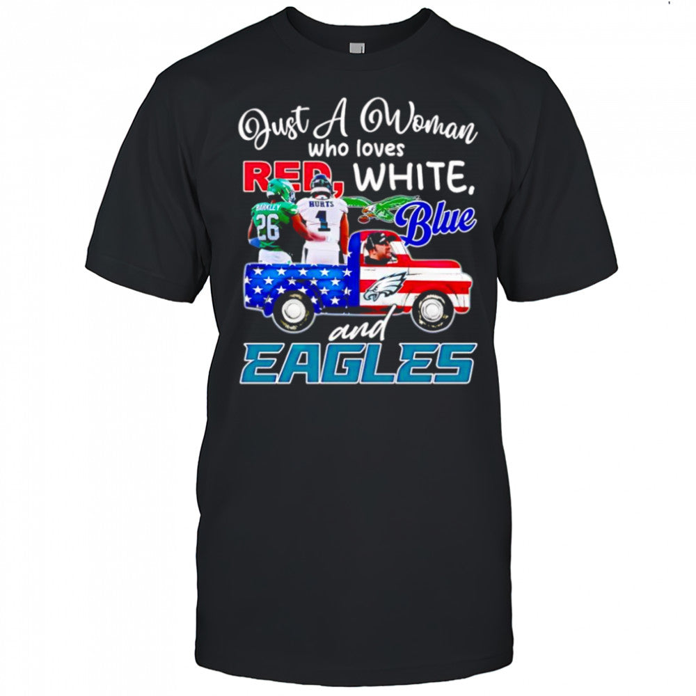 Just a woman who loves red white blue and Eagles Barkley Hurts shirt