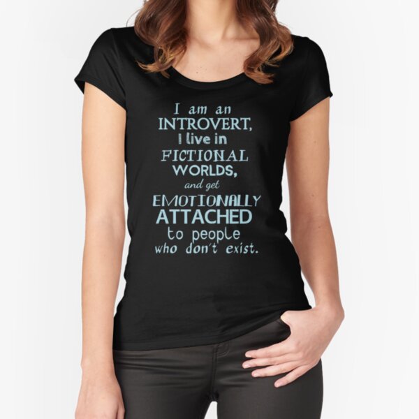 "introvert, fictional worlds, fictional characters #2" Fitted Scoop T-Shirt for Sale by FandomizedRose