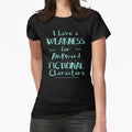 "i have a weakness for awkward fictional characters" Fitted T-Shirt for Sale by FandomizedRose