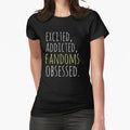 "excited, addicted, FANDOMS osessed #black" Fitted T-Shirt for Sale by FandomizedRose