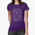 "emotionally attached to fictional characters #white" Fitted T-Shirt for Sale by FandomizedRose