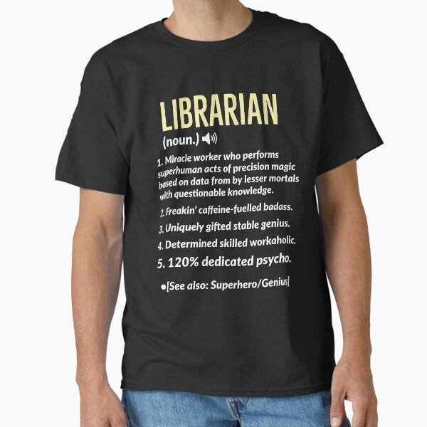 "Librarian Definition Gift" Classic T-Shirt for Sale by AwesomeWorld1